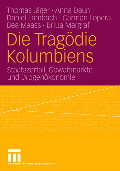 Die Trag&ouml;die Kolumbiens - Thomas J&auml;ger, Anna Daun, Daniel Lambach, Carmen Lopera, Bea Maass, Britta Margraf