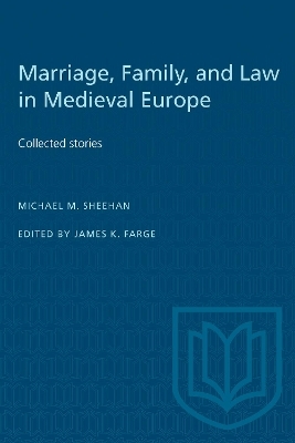 Marriage, Family, and Law in Medieval Europe - Michael M. Sheehan