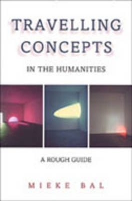 Travelling Concepts in the Humanities - Mieke Bal