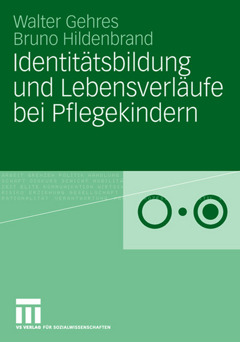 Identit&auml;tsbildung und Lebensverl&auml;ufe bei Pflegekindern - Walter Gehres, Bruno Hildenbrand