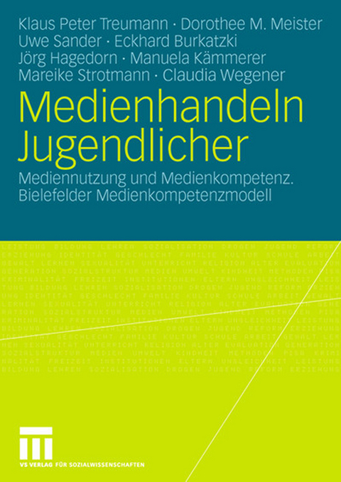 Medienhandeln Jugendlicher - Klaus Peter Treumann, Dorothee M. Meister, Uwe Sander, Eckhard Burkatzki, J&ouml;rg Hagedorn, Manuela K&auml;mmerer, Mareike Strotmann, Claudia Wegener
