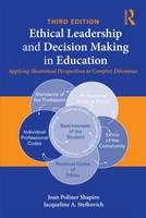 Ethical Leadership and Decision Making in Education - Joan Poliner Shapiro, Jacqueline A. Stefkovich