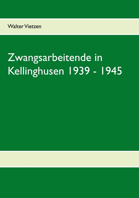Zwangsarbeitende in Kellinghusen 1939 - 1945 - Walter Vietzen
