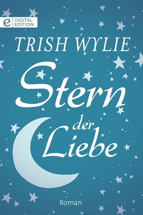 Stern der Liebe - Trish Wylie