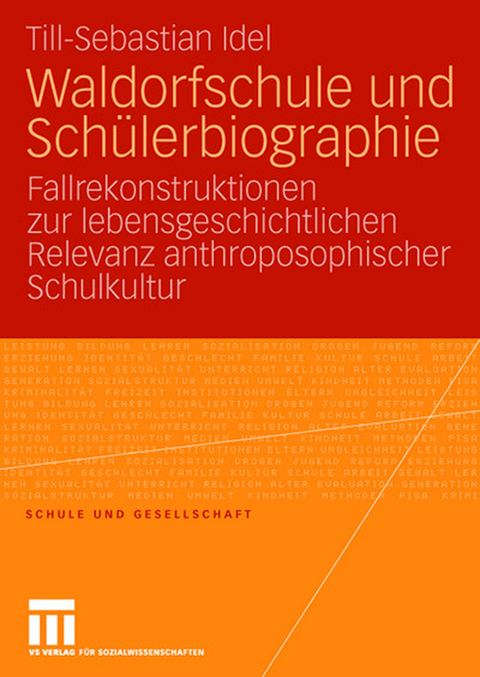 Waldorfschule und Sch&uuml;lerbiographie - Till-Sebastian Idel