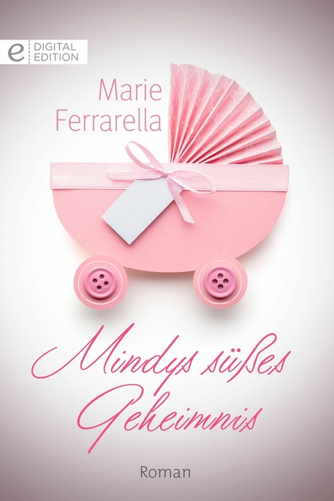 Mindys s&uuml;&szlig;es Geheimnis - Marie Ferrarella