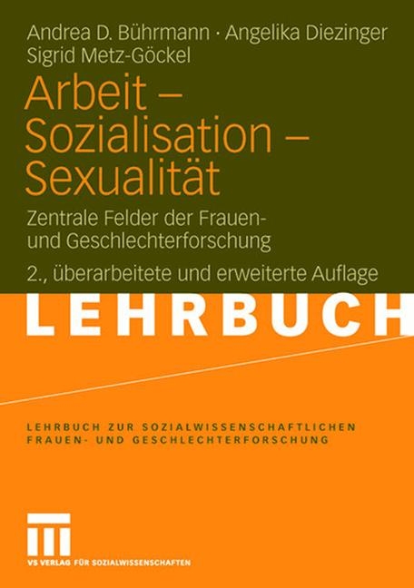 Arbeit - Sozialisation - Sexualit&auml;t - Andrea D. B&uuml;hrmann, Angelika Diezinger, Sigrid Metz-G&ouml;ckel