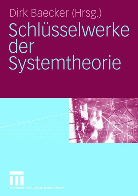 Schlüsselwerke der Systemtheorie - 