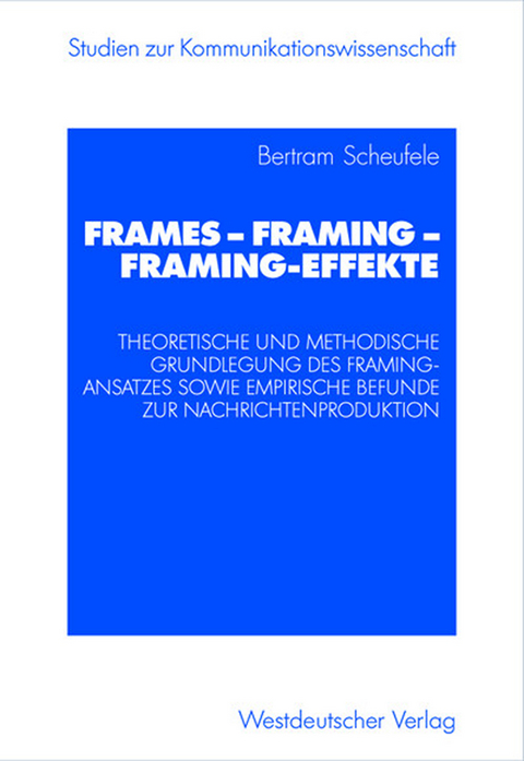 Frames &mdash; Framing &mdash; Framing-Effekte - Bertram Scheufele