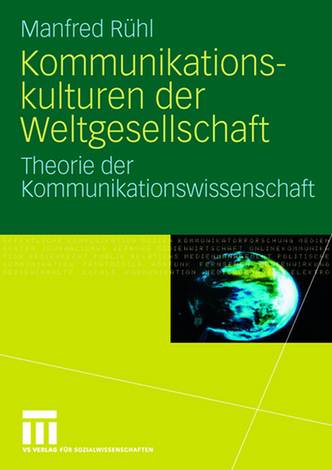 Kommunikationskulturen der Weltgesellschaft - Manfred R&uuml;hl