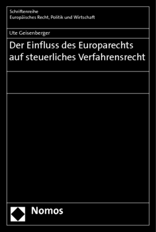 Der Einfluss des Europarechts auf steuerliches Verfahrensrecht
