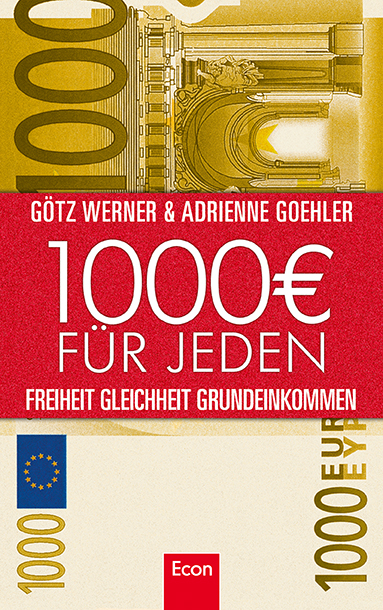 1.000 Euro f&uuml;r jeden - G&ouml;tz W. Werner, Adrienne Goehler