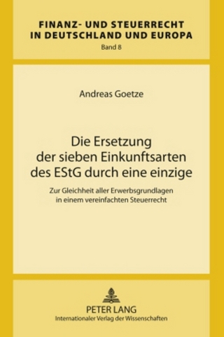 Die Ersetzung der sieben Einkunftsarten des EStG durch eine einzige