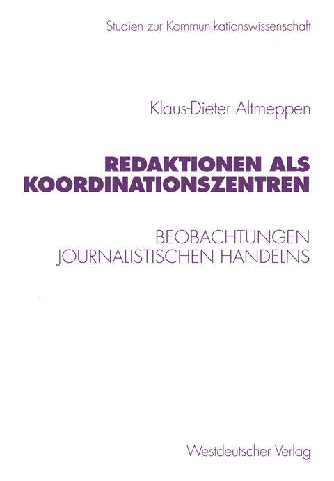 Redaktionen als Koordinationszentren - Klaus-Dieter Altmeppen