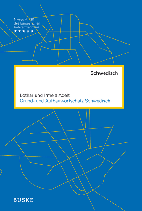 Grund- und Aufbauwortschatz Schwedisch - Lothar Adelt, Irmela Adelt