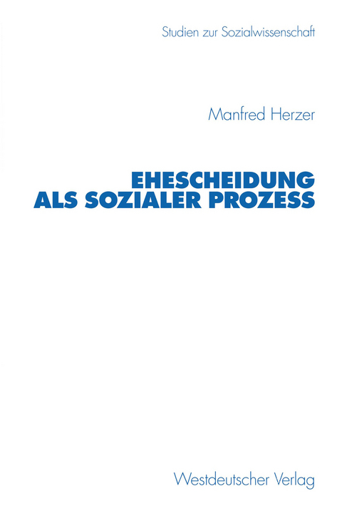 Ehescheidung als sozialer Proze&szlig; - Manfred Herzer