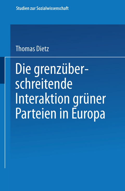 Die grenz&uuml;berschreitende Interaktion gr&uuml;ner Parteien in Europa - Thomas Dietz