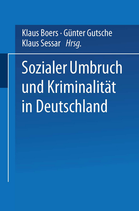 Sozialer Umbruch und Kriminalit&auml;t in Deutschland - 