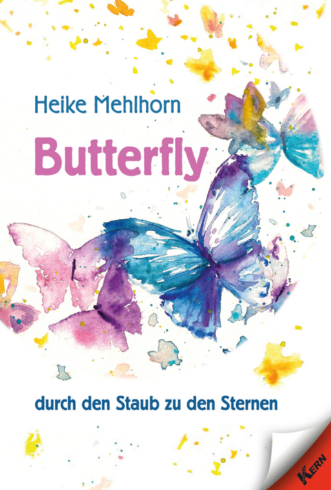 Butterfly &ndash; durch den Staub zu den Sternen - Heike Mehlhorn