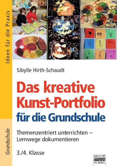 Ideen f&uuml;r die Praxis - Grundschule / Das kreative Kunst-Portfolio f&uuml;r die Grundschule