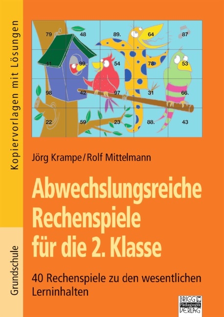 Abwechslungsreiche Rechenspiele / 2. Klasse - 40 Rechenspiele zu den wesentlichen Lerninhalten - J&ouml;rg Krampe, Rolf Mittelmann