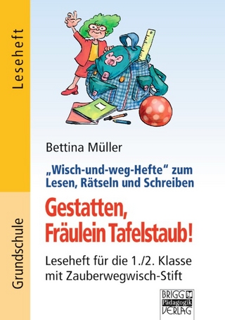 Wisch-und-weg-Hefte zum Lesen, Rätseln und Schreiben / 1./2. Klasse - Gestatten, Fräulein Tafelstaub!