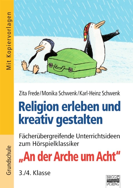 Brigg: Religion/Ethik - Grundschule / Religion erleben und kreativ gestalten - Zita Frede, Karl-Heinz Schwenk