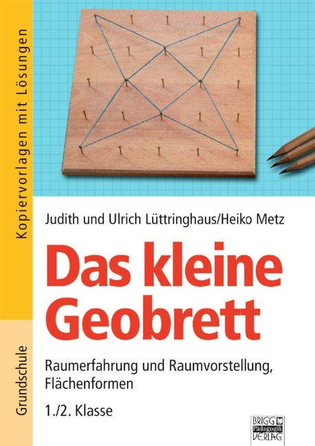 Brigg: Mathematik - Grundschule - Mathematik - Montessori-Materialien / Das kleine Geobrett