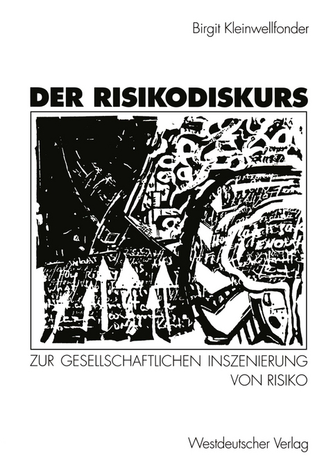 Der Risikodiskurs - Birgit Kleinwellfonder