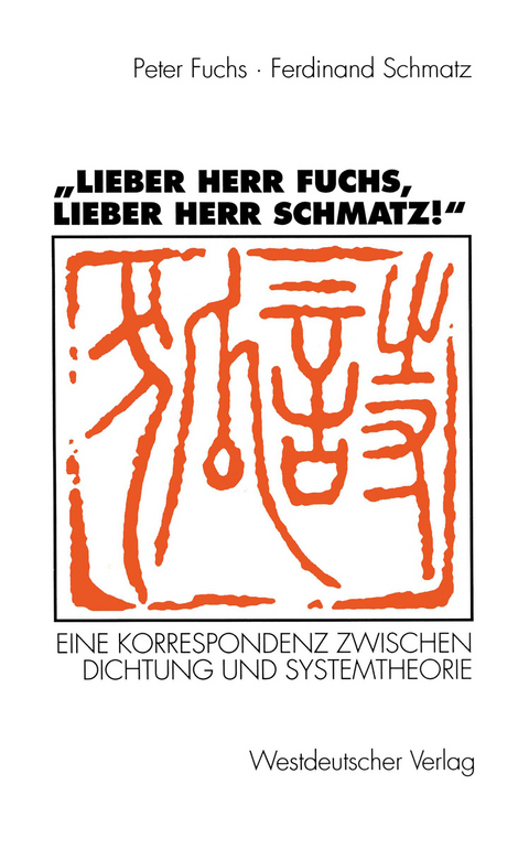&bdquo;Lieber Herr Fuchs, lieber Herr Schmatz!&ldquo; - Peter Fuchs, Ferdinand Schmatz