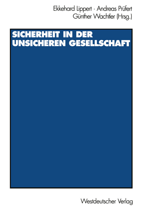 Sicherheit in der unsicheren Gesellschaft - 