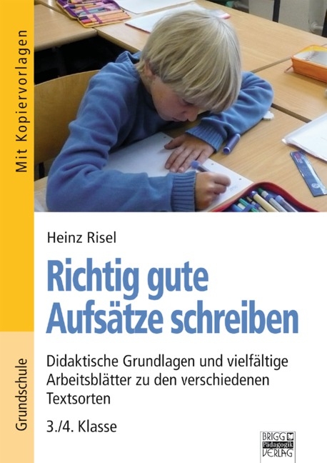 Brigg: Deutsch - Grundschule - Schreiben / Richtig gute Aufs&auml;tze schreiben - Heinz Risel