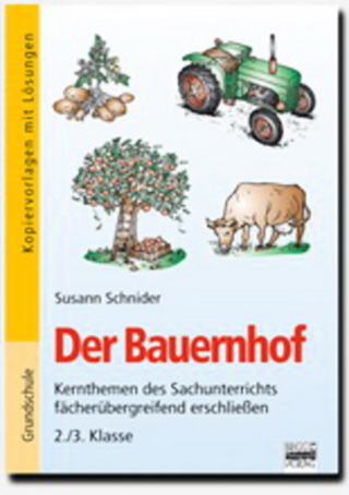 Kernthemen des Sachunterrichts fächerübergreifend erschließen / 2./3. Klasse - Der Bauernhof