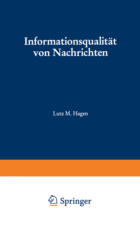 Informationsqualit&auml;t von Nachrichten - Lutz M. Hagen