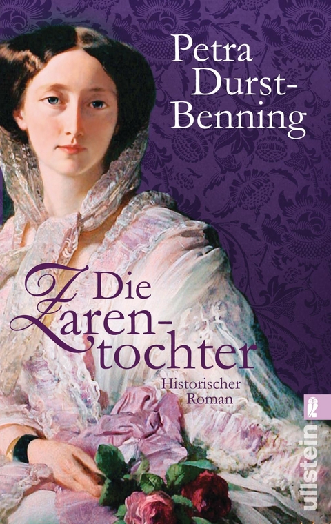 Die Zarentochter (Die Zarent&ouml;chter-Saga 2) - Petra Durst-Benning