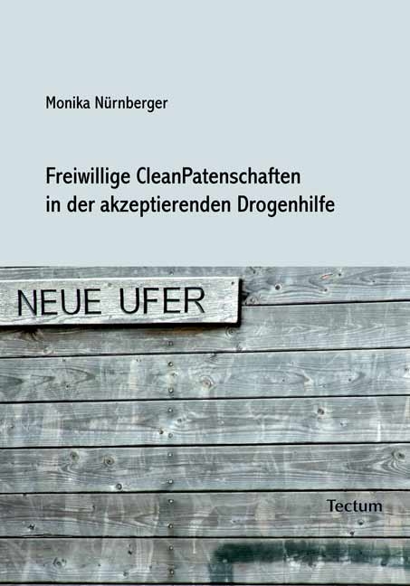 Freiwillige CleanPatenschaften in der akzeptierenden Drogenhilfe - Monika N&uuml;rnberger