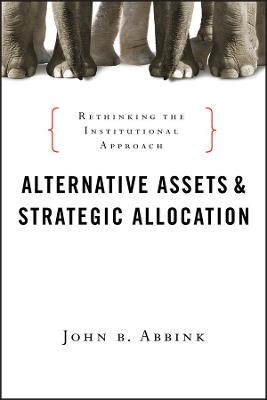 Alternative Assets and Strategic Allocation - John B. Abbink
