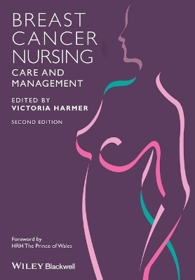 Breast Cancer Nursing Care and Management - Victoria Harmer