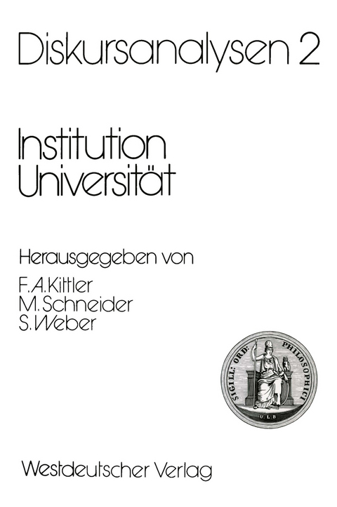 Diskursanalysen 2: Institution Universit&auml;t - 