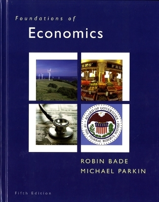 Foundations of Economics - Robin Bade, Michael Parkin
