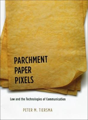 Parchment, Paper, Pixels - Peter M. Tiersma