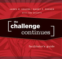 The Challenge Continues Facilitator's Guide Set - James M. Kouzes, Barry Z. Posner