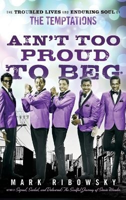 Ain't Too Proud to Beg