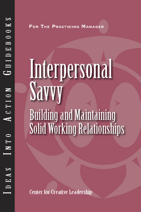 Interpersonal Savvy: Building and Maintaining Solid Working Relationships -  GENTRY,  Hannum,  Livers,  Van Stichel,  Wilson,  Zhao