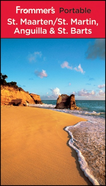 Frommer's Portable St. Maarten/St. Martin, Anguilla and St. Barts - Alexis Lipsitz Flippin