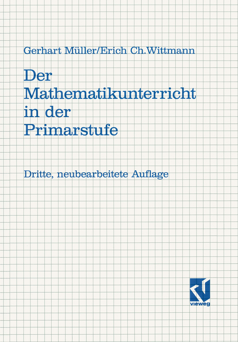 Der Mathematikunterricht in der Primarstufe - Gerhard M&uuml;ller, Erich C. Wittmann