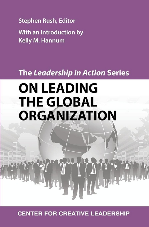 The Leadership in Action Series: On Leading the Global Organization -  Rush