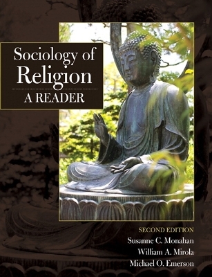 Sociology of Religion - Susanne C. Monahan, William A. Mirola, Michael O. Emerson