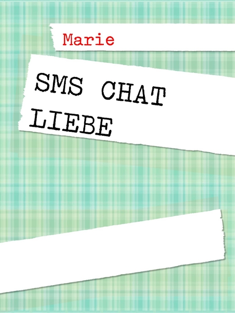SMS Chat Liebe - Marie Kre&szlig;kiewitz