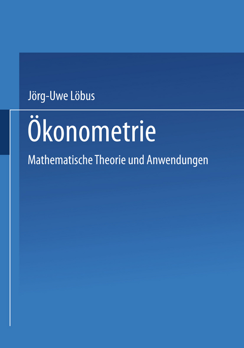 &Ouml;konometrie - J&ouml;rg-Uwe L&ouml;bus